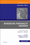 Borderline Personality Disorder, an Issue of Psychiatric Clinics of North America: Volume 41-4