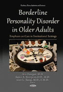 Borderline Personality Disorder in Older Adults: Emphasis on Care in Institutional Settings