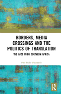 Borders, Media Crossings and the Politics of Translation: The Gaze from Southern Africa