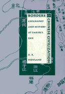 Borders of Chinese Civilization: Geography and History at Empire's End