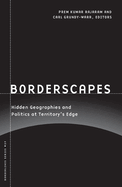Borderscapes: Hidden Geographies and Politics at Territory's Edge Volume 29
