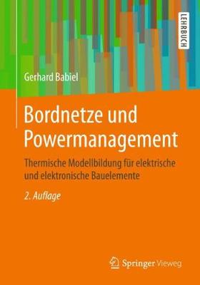 Bordnetze Und Powermanagement: Thermische Modellbildung Fr Elektrische Und Elektronische Bauelemente - Babiel, Gerhard