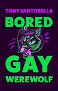 Bored Gay Werewolf: The Awoooooosome Word-of-mouth Hit