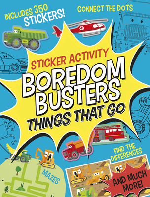 Boredom Busters: Things That Go Sticker Activity: Includes 350 Stickers! Mazes, Connect the Dots, Find the Differences, and Much More! - Tiger Tales