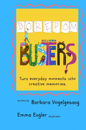 Boredom Busters: Turn everyday moments into creative memories.