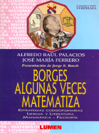 Borges Algunas Veces Matematiza