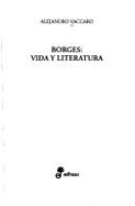 Borges Vida y Literatura - Vaccaro, Alejandro
