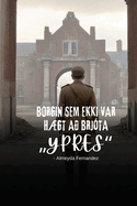 Borgin sem ekki var hgt a brjta "Ypres"