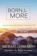 Born for More: Experiencing God's Presence in Everyday Life