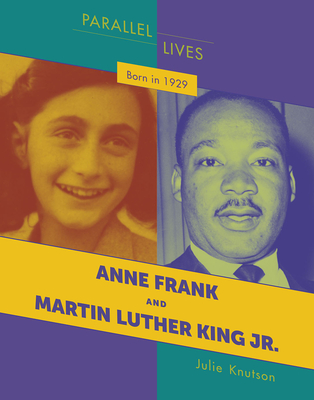 Born in 1929: Anne Frank and Martin Luther King Jr. - Knutson, Julie