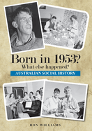 Born in 1953?: What Else Happened?