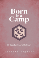 Born in a Camp: My Family's Story; My Story