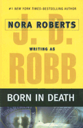 Born in Death - Robb, J D, and Roberts, Nora