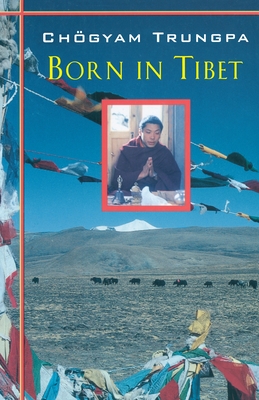 Born In Tibet - Trungpa, Chogyam