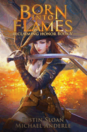 Born Into Flames: Reclaiming Honor Book 5