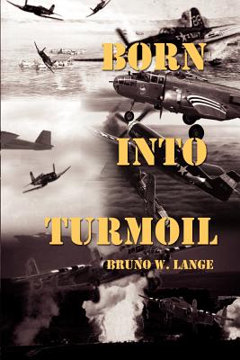 Born Into Turmoil - Lange, Bruno W