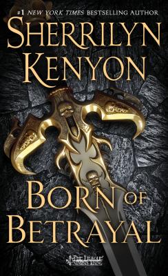 Born of Betrayal: The League: Nemesis Rising - Kenyon, Sherrilyn