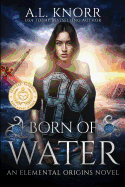 Born of Water: An Elemental Origins Novel