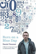 Born on a Blue Day: The Gift of an Extraordinary Mind