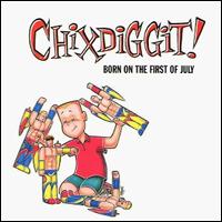 Born on the First of July - Chixdiggit!