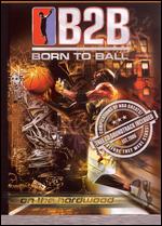 Born to Ball: On the Hardwood - 