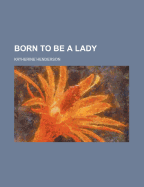 Born to Be a Lady