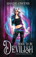 Born to be Devilish: A Snarky Urban Fantasy Series