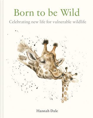 Born to be Wild: celebrating new life for vulnerable wildlife - Dale, Hannah