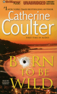Born to Be Wild - Coulter, Catherine, and Burney, Susanna (Read by)