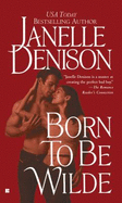 Born to Be Wilde - Denison, Janelle