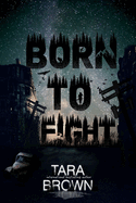 Born to Fight: A Post-Apocalyptic Survival Thriller