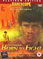 Born to Fight - Panna Rittikrai