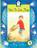 Born to Love Frogs: All children have a gift!