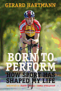 Born to Perform: How Sport Has Shaped My Life