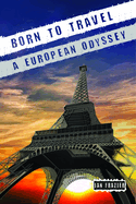 Born to Travel: A European Odyssey