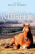 Born to Whisper: An Autobiography with Horses
