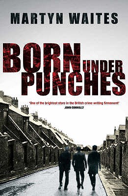 Born Under Punches - Waites, Martyn