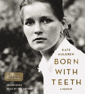 Born with Teeth Lib/E: A Memoir