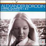 Borodin: String Quartets 1 & 2