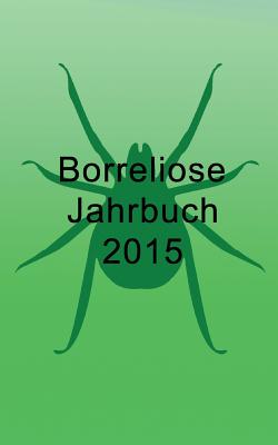 Borreliose Jahrbuch 2015 - Fischer, Ute, and Siegmund, Bernhard