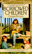 Borrowed Children - Lyon, George Ella