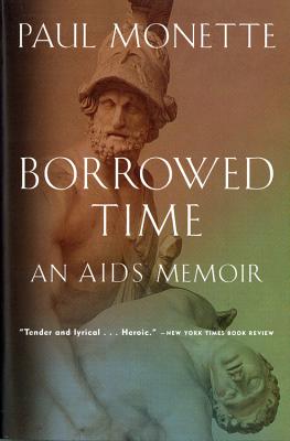 Borrowed Time: An AIDS Memoir - Monette, Paul