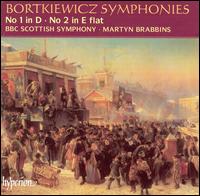 Bortkiewicz: Symphonies No. 1 in D & No. 2 in E flat - BBC Scottish Symphony Orchestra; Martyn Brabbins (conductor)