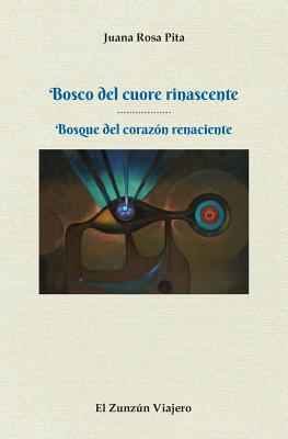 Bosco del Cuore Rinascente: Bosque del Corazon Renaciente - Pita, Juana Rosa