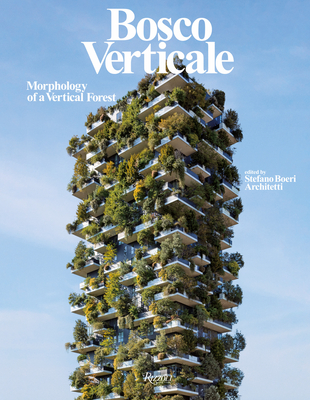 Bosco Verticale: Morphology of a Vertical Forest - Stefano Boeri Architetti (Editor)