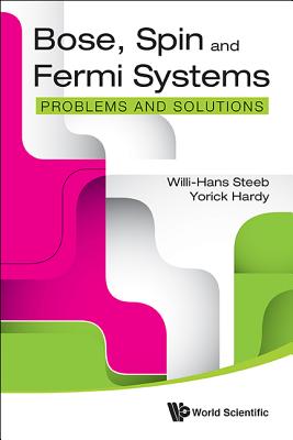 Bose, Spin And Fermi Systems: Problems And Solutions - Steeb, Willi-hans, and Hardy, Yorick