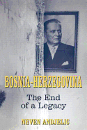 Bosnia-Herzegovina: The End of a Legacy