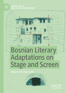 Bosnian Literary Adaptations on Stage and Screen