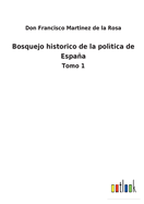 Bosquejo historico de la poltica de Espaa: Tomo 1