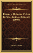 Bosquejo Historico de Los Partidos Politicos Chilenos (1903)